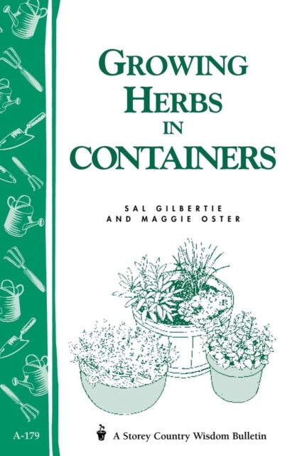 Growing Herbs in Containers : Storey's Country Wisdom Bulletin A-179, Paperback / softback Book