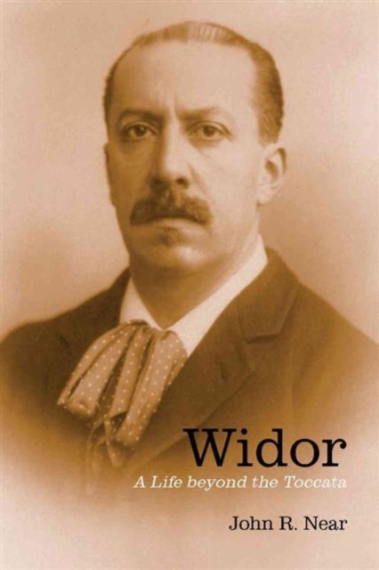 Widor : A Life beyond the Toccata, Hardback Book