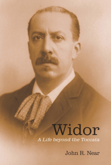 Widor : A Life beyond the Toccata, EPUB eBook