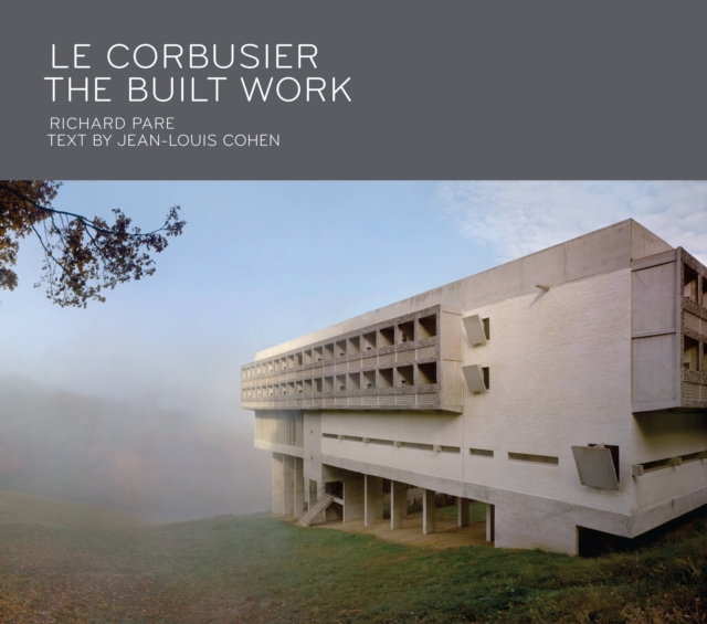 Le Corbusier: The Built Work, Hardback Book