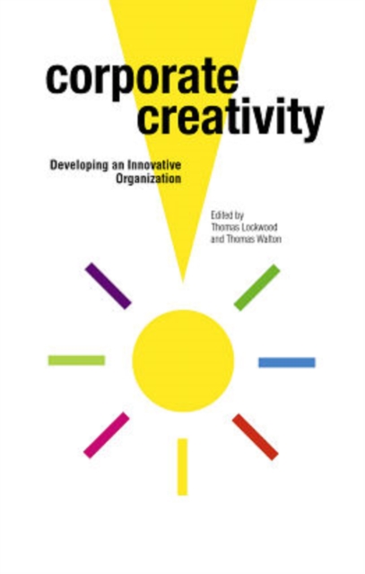 Corporate Creativity : Developing an Innovative Organization, Paperback / softback Book