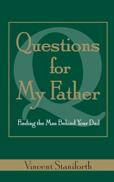 Questions For My Father : Finding the Man Behind Your Dad, Paperback / softback Book