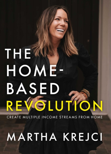 The Home-Based Revolution : Create Multiple Income Streams from Home, EPUB eBook