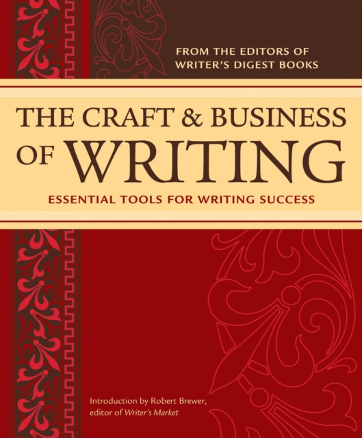 The Craft & Business Of Writing : Essential Tools For Writing Success, Hardback Book