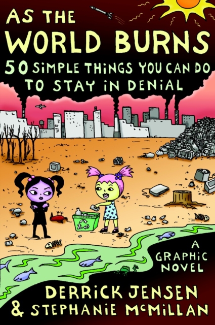 As The World Burns : 50 Things You Can Do to Stay in Denial, Paperback / softback Book