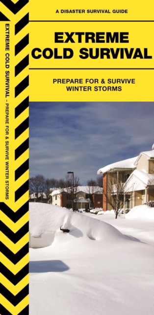 Extreme Cold : Prepare For & Survive Winter Storms, Pamphlet Book