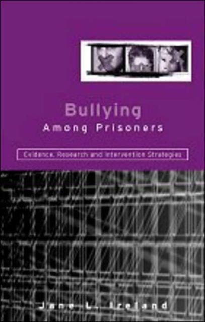 Bullying Among Prisoners : Evidence, Research and Intervention Strategies, Hardback Book
