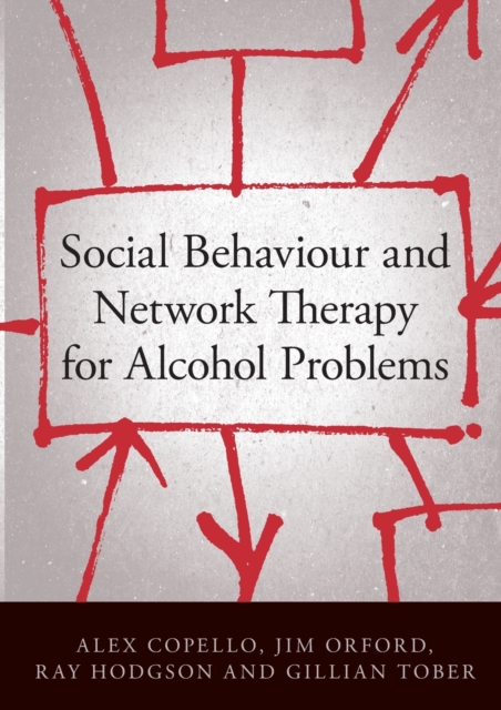 Social Behaviour and Network Therapy for Alcohol Problems, Paperback / softback Book