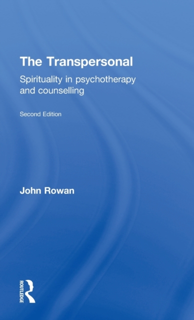 The Transpersonal : Spirituality in Psychotherapy and Counselling, Hardback Book