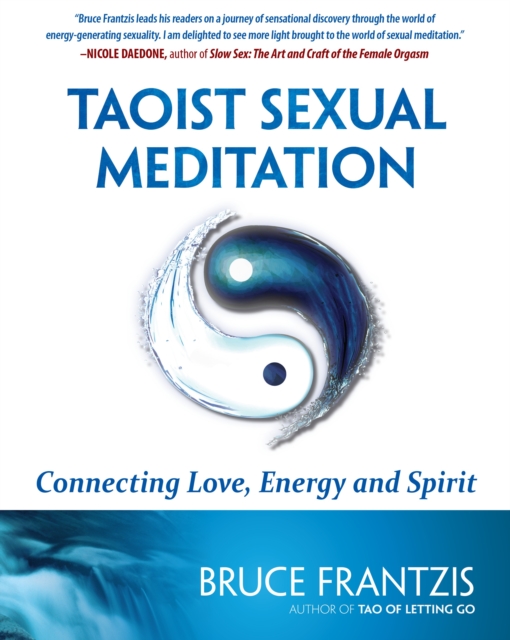 Taoist Sexual Meditation : Connecting Love, Energy and Spirit, Paperback / softback Book