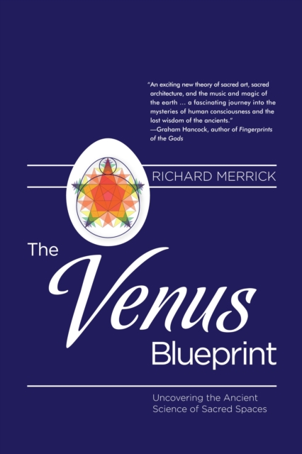 The Venus Blueprint : Uncovering the Ancient Science of Sacred Spaces, Paperback / softback Book