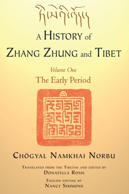 A History of Zhang Zhung and Tibet, Volume One : The Early Period, Paperback / softback Book