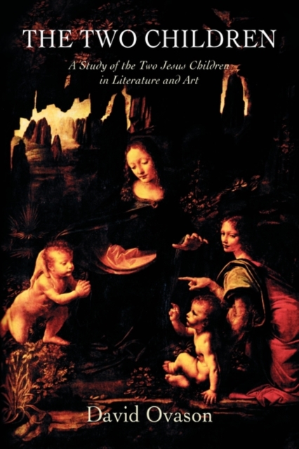 The Two Children : A Study of the Two Jesus Children in Literature and Art, Paperback / softback Book