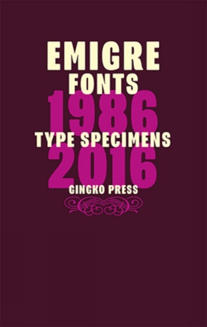 Emigre Fonts : Type Specimens 1986-2016, Hardback Book