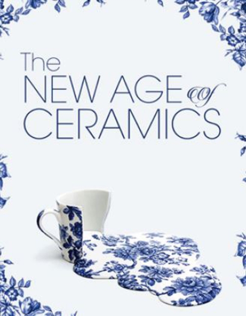 The New Age Of Ceramics, Hardback Book