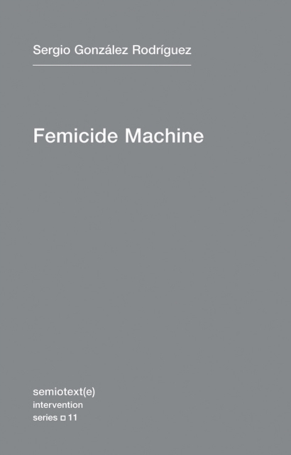 The Femicide Machine, Paperback / softback Book