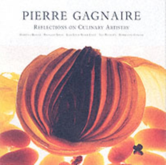 Pierre Gagnaire: Reflections on Culinary Artistry, Hardback Book