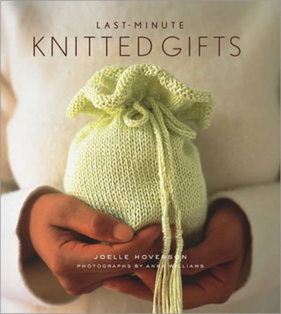 Last Minute Knitted Gifts, Hardback Book