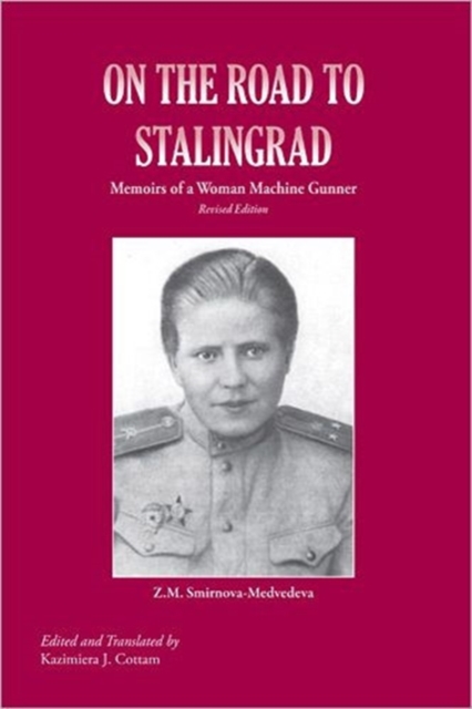 On the Road to Stalingrad : Memoirs of a Woman Machine Gunner, Paperback Book