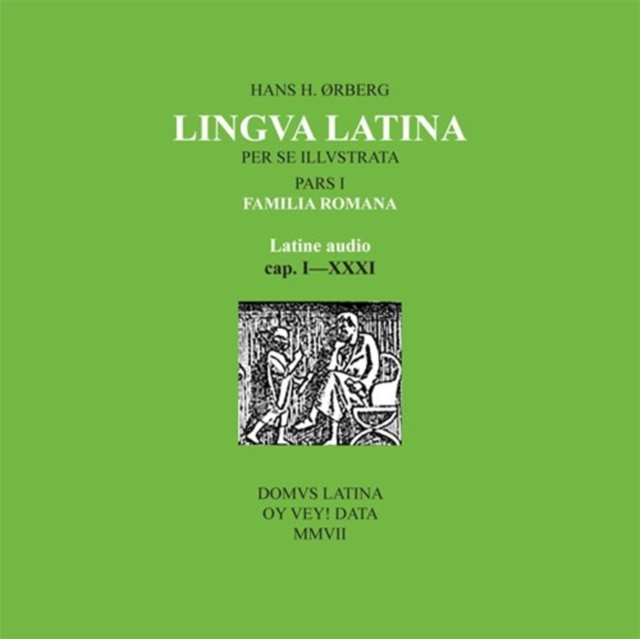 Familia Romana Latine Audio: Classical Pronunciation : Cap. I-XXXI, Downloadable audio file Book