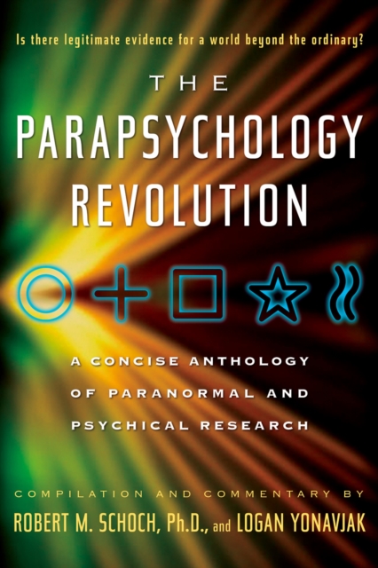 The Parapsychology Revolution : A Concise Anthology of Paranormal and Psychical Research, Paperback / softback Book