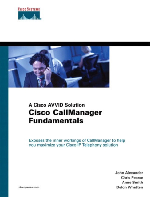 Cisco Call Manager Fundamentals : A Cisco AVVID Solution, Paperback Book