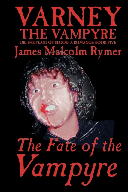 The Fate of the Vampyre by James Malcolm Rymer, Fiction, Horror, Occult & Supernatural, Paperback / softback Book