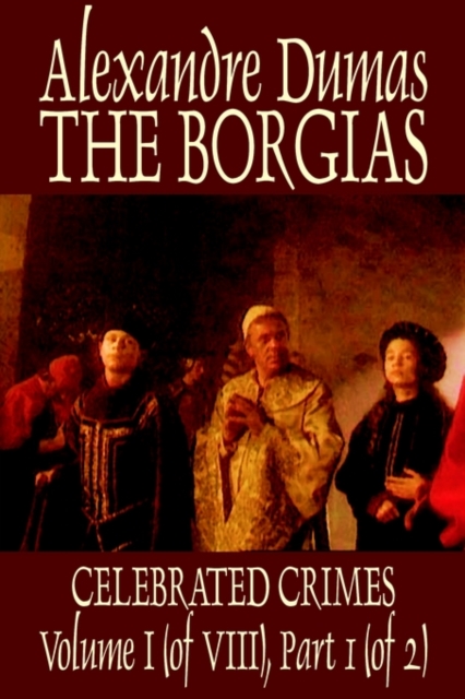 The Borgias by Alexandre Dumas, History, Europe, Italy, Renaissance, Paperback / softback Book