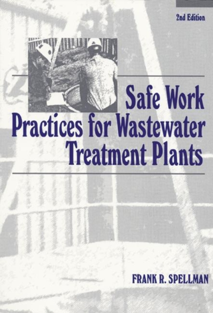 Safe Work Practices for Wastewater Treatment Plants, Second Edition, Paperback Book