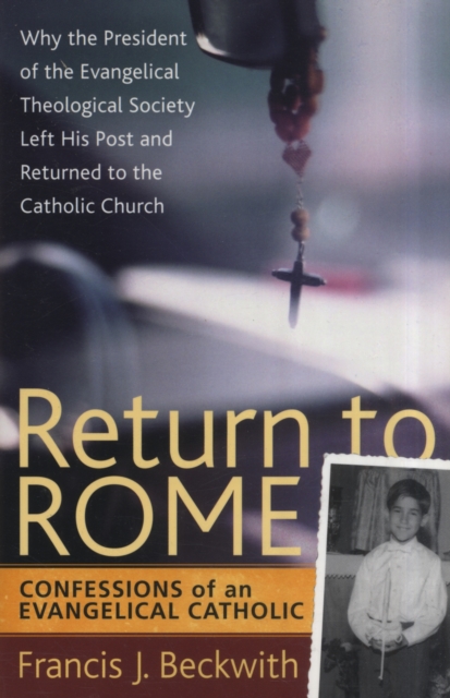 Return to Rome - Confessions of an Evangelical Catholic, Paperback / softback Book