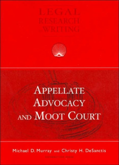 Appellate Advocacy and Moot Court, Paperback / softback Book