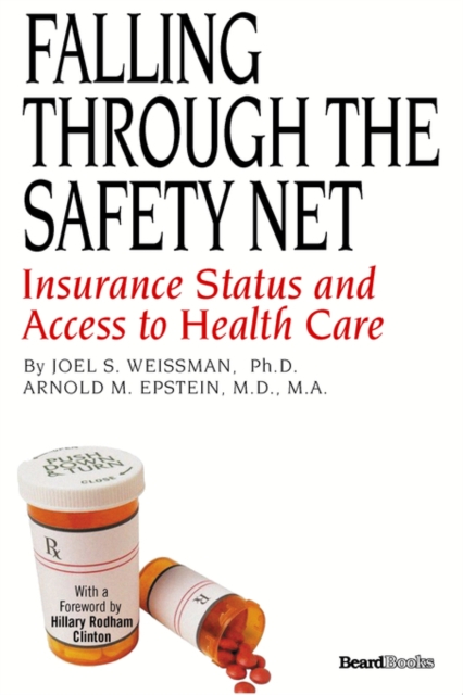 Falling Through the Safety Net : Insurance Status and Access to Health Care, Paperback / softback Book