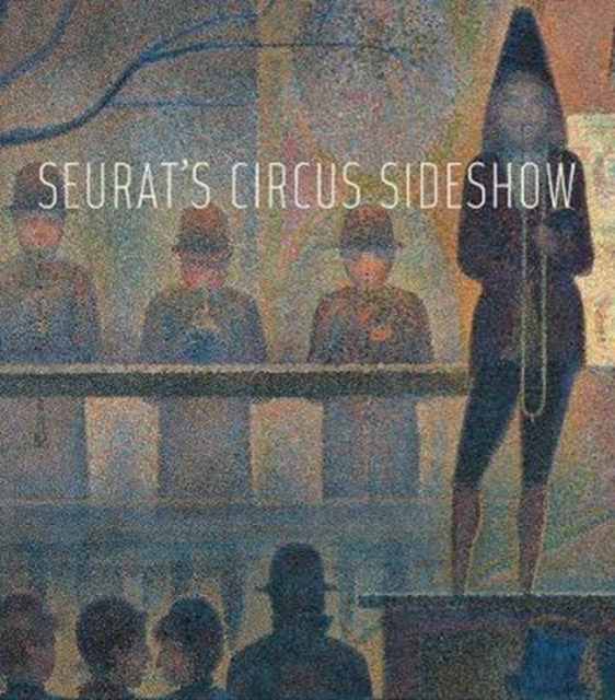 Seurat`s Circus Sideshow, Paperback / softback Book