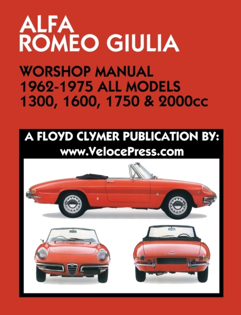 ALFA ROMEO GIULIA WORKSHOP MANUAL 1962-1975 ALL MODELS 1300, 1600, 1750 & 2000cc, Paperback / softback Book
