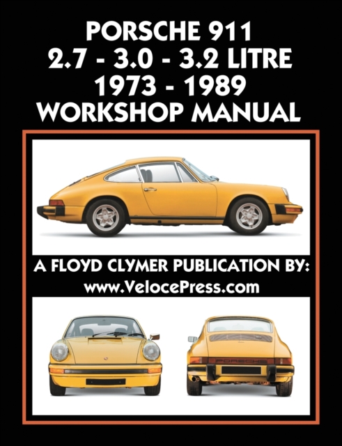 Porsche 911 2.7 - 3.0 - 3.2 Litre 1973-1989 Workshop Manual, Paperback / softback Book