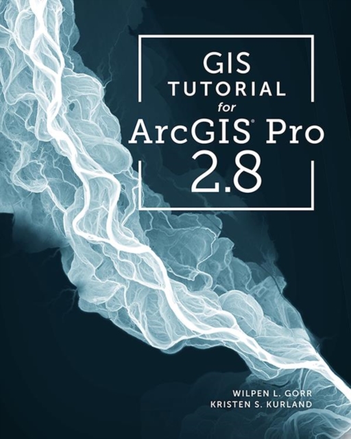 GIS Tutorial for ArcGIS Pro 2.8, Paperback / softback Book