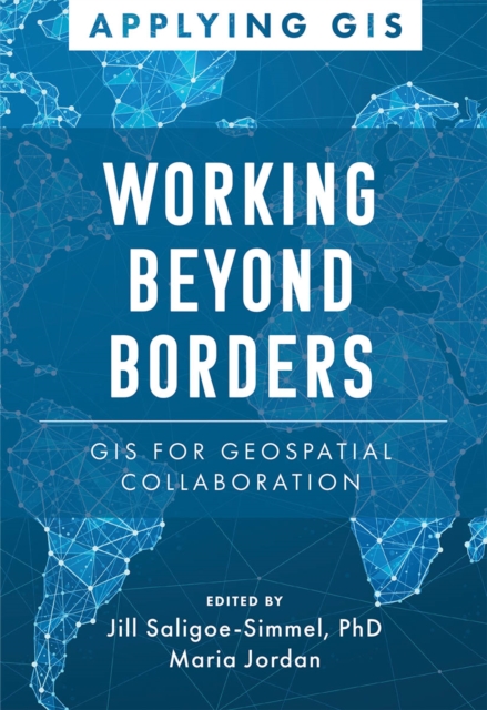 Mapping Across Boundaries : GIS for Geospatial Collaboration, Paperback / softback Book