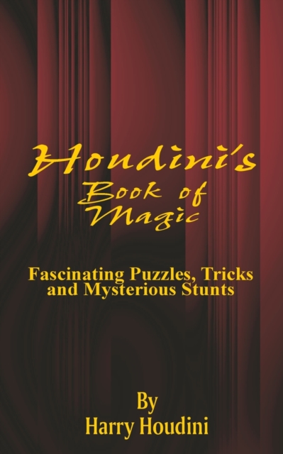 Book of Magic : Fascinating Puzzles, Tricks and Mysterious Stunts, Paperback / softback Book