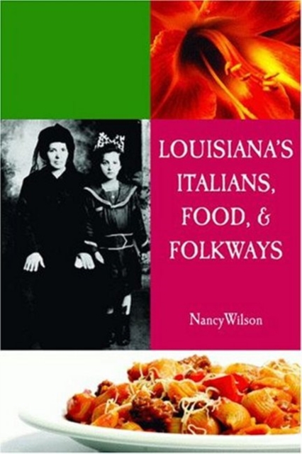 Louisiana's Italians, Food, Recipes and Folkways, Paperback / softback Book