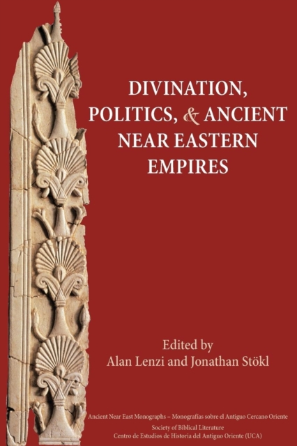 Divination, Politics, and Ancient Near Eastern Empires, Paperback / softback Book