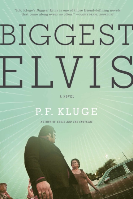 Biggest Elvis : A Novel, Paperback / softback Book