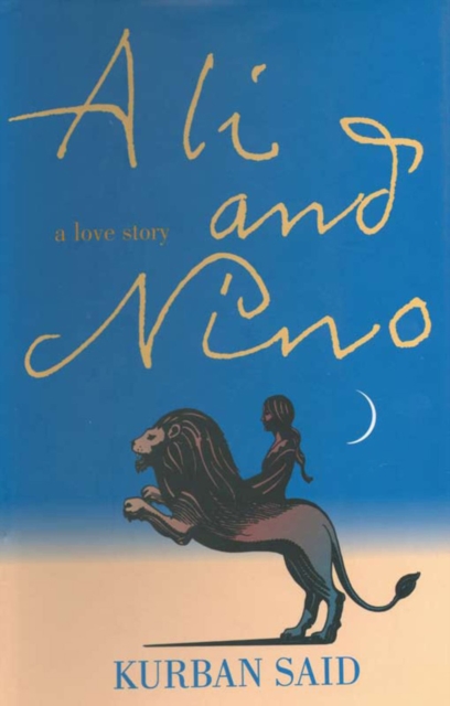 Ali and Nino : A Love Story, EPUB eBook