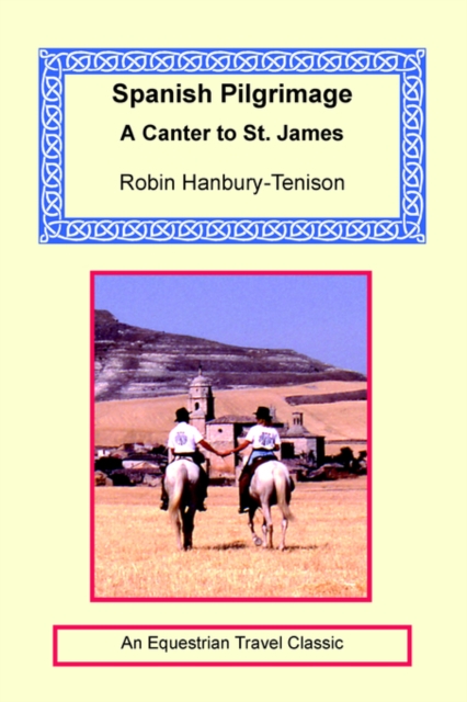 Spanish Pilgrimage - A Canter to Saint James, Paperback / softback Book