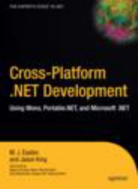 Cross-Platform .NET Development : Using Mono, Portable.NET, and Microsoft .NET, Hardback Book