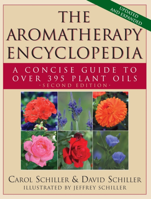 The Aromatherapy Encyclopedia : A Concise Guide to Over 395 Plant Oils [2nd Edition], Paperback / softback Book