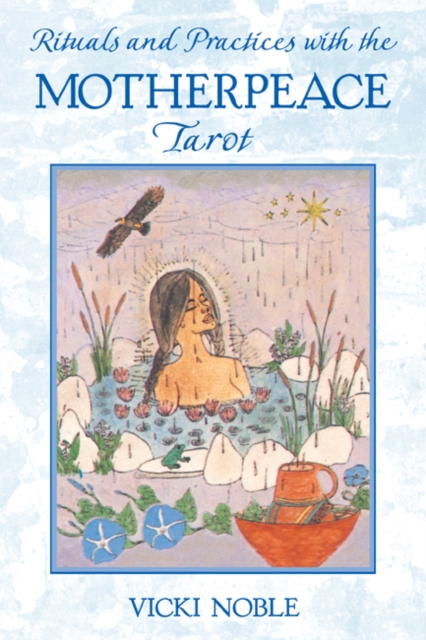 Rituals and Practices with the Motherpeace Tarot, Paperback / softback Book