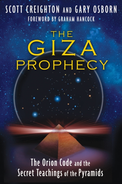 Giza Prophecy : The Orion Code and the Secret Teachings of the Pyramids, Paperback / softback Book
