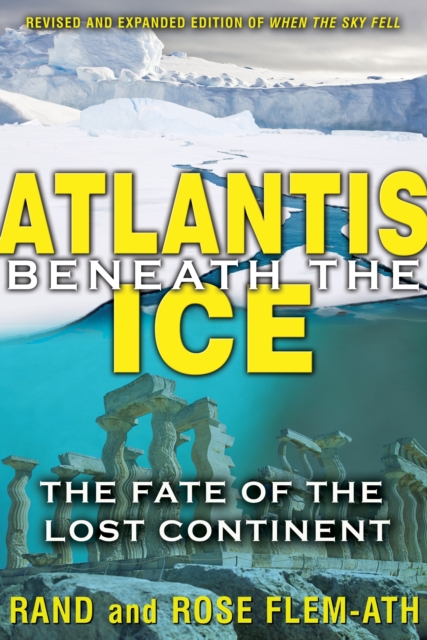 Atlantis Beneath the Ice : The Fate of the Lost Continent, Paperback / softback Book