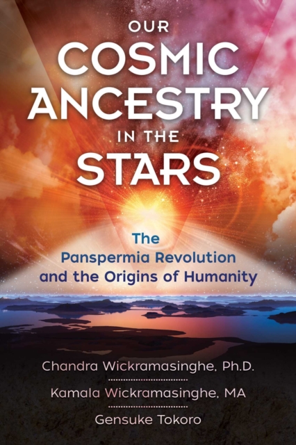 Our Cosmic Ancestry in the Stars : The Panspermia Revolution and the Origins of Humanity, Paperback / softback Book