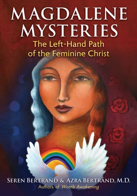 Magdalene Mysteries : The Left-Hand Path of the Feminine Christ, Paperback / softback Book